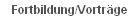 Fortbildung/Vortr�ge